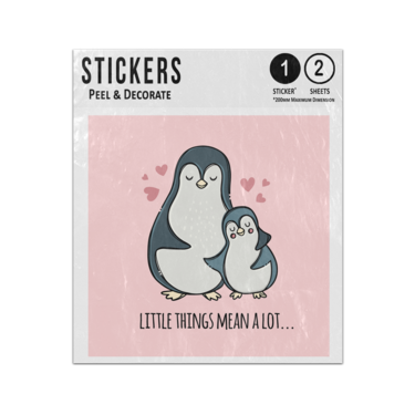 Picture of Adult Penguin Hugs Baby Chick Saying Little Things Mean A Lot Quote Sticker Sheets Twin Pack