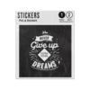 Picture of Never Give Up On Your Dreams Lettering Inspirational Slogan Quote Sticker Sheets Twin Pack