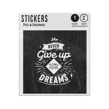 Picture of Never Give Up On Your Dreams Lettering Inspirational Slogan Quote Sticker Sheets Twin Pack