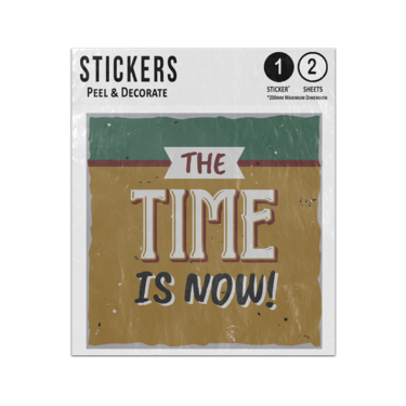 Picture of The Time Is Now Lettering Typography Motivational Slogan Quote Sticker Sheets Twin Pack