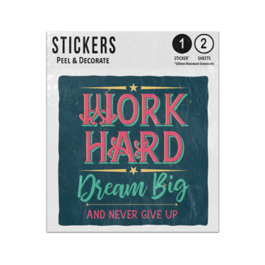 Picture of Work Hard Dream Big And Never Give Up Lettering Inspirational Quote Sticker Sheets Twin Pack