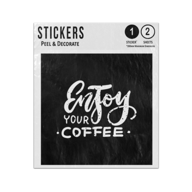 Picture of Enjoy Your Coffee Hand Drawn Lettering Quote Sticker Sheets Twin Pack