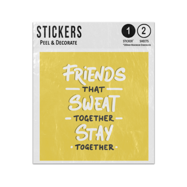 Picture of Friends That Sweat Together Stay Together Inspiration Quote Sticker Sheets Twin Pack