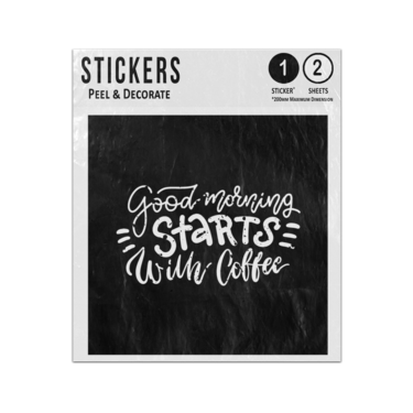 Picture of Good Morning Starts With Coffee Hand Drawn Lettering Quote Sticker Sheets Twin Pack