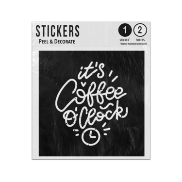 Picture of Its Coffee O Clock Hand Writing Typography Slogan Sticker Sheets Twin Pack
