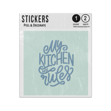 Picture of My Kitchen My Rules Blue Lettering Quote Motivational Sticker Sheets Twin Pack
