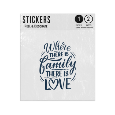 Picture of Where There Is Family There Is Love Modern Quote Heart Text Sticker Sheets Twin Pack