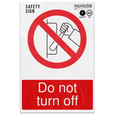Picture of Do Not Turn Off Prohibition Adhesive Vinyl Sign