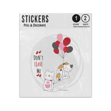 Picture of Dont Leave Me Romantic Cats Long Distance Love Relationship Sticker Sheets Twin Pack